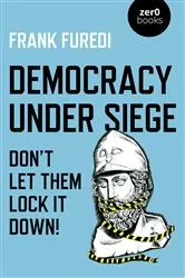 Book cover of Democracy Under Siege by Frank Furedi