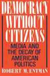 Book cover of Democracy without Citizens by Robert M. Entman