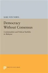 Book cover of Democracy Without Consensus by Karl Von Vorys