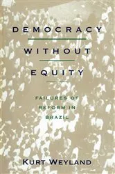 Book cover of Democracy Without Equity by Kurt Weyland