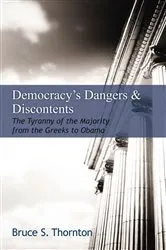Book cover of Democracy's Dangers & Discontents by Bruce S. Thornton