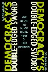 Book cover of Democracy's Double-Edged Sword by Catie Snow Bailard