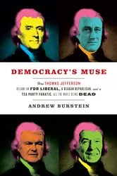 Book cover of Democracy's Muse by Andrew Burstein