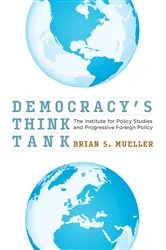 Book cover of Democracy's Think Tank by Brian S. Mueller