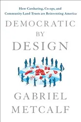 Book cover of Democratic by Design by Gabriel Metcalf
