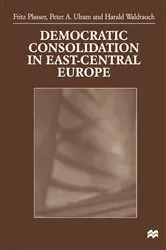 Book cover of Democratic Consolidation in East-Central Europe by Fritz Plasser