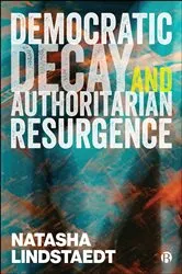 Book cover of Democratic Decay and Authoritarian Resurgence by Natasha Lindstaedt