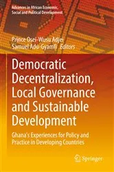 Book cover of Democratic Decentralization, Local Governance and Sustainable Development by Prince Osei-Wusu Adjei