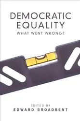 Book cover of Democratic Equality by Edward Broadbent
