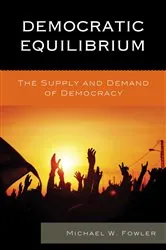 Book cover of Democratic Equilibrium by Michael W. Fowler