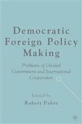Book cover of Democratic Foreign Policy Making by R. Pahre