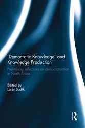 Book cover of 'Democratic Knowledge' and Knowledge Production by Larbi Sadiki