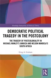 Book cover of Democratic Political Tragedy in the Postcolony by Greg A. Graham