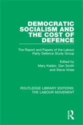Book cover of Democratic Socialism and the Cost of Defence by Mary Kaldor