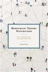 Book cover of Democratic Theory Naturalized by Walter Horn