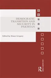 Book cover of Democratic Transition and Security in Pakistan by Shaun Gregory