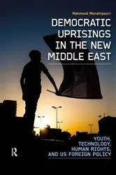 Book cover of Democratic Uprisings in the New Middle East by Mahmood Monshipouri