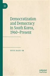 Book cover of Democratization and Democracy in South Korea, 1960–Present by Hyug Baeg Im