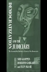 Book cover of Democratization and the Judiciary by Roberto Gargarella