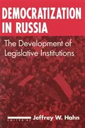Book cover of Democratization in Russia: The Development of Legislative Institutions by Jeffrey W. Hahn