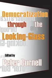 Book cover of Democratization Through the Looking-glass by Peter Burnell