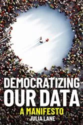Book cover of Democratizing Our Data by Julia Lane