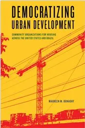 Book cover of Democratizing Urban Development by Maureen M. Donaghy
