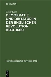 Book cover of Demokratie und Diktatur in der englischen Revolution 1640–1660 by Georg Lenz