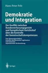 Book cover of Demokratie und Integration: Der Konflikt zwischen Bundesverfassungsgericht und Europäischem Gerichtshof über die Kontrolle der Gemeinschaftskompetenzen by Hans-Peter Folz