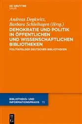 Book cover of Demokratie und Politik in Öffentlichen und Wissenschaftlichen Bibliotheken by Andreas Degkwitz