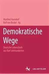 Book cover of Demokratische Wege. Deutsche Lebensläufe aus fünf Jahrhunderten by Manfred Asendorf