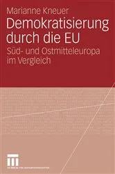 Book cover of Demokratisierung durch die EU by Marianne Kneuser