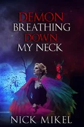 Book cover of Demon Breathing Down My Neck by Mikel, Nick,