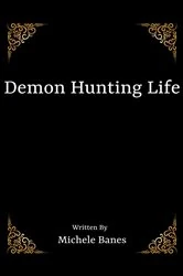 Book cover of Demon Hunting Life by Michele Banes