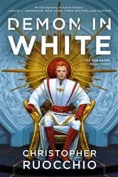 Book cover of Demon in White by Christopher Ruocchio