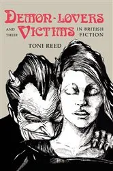Book cover of Demon-Lovers and Their Victims in British Fiction by Toni Reed