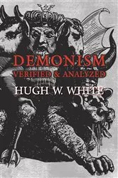 Book cover of Demonism Verified and Analyzed by Hugh W. White