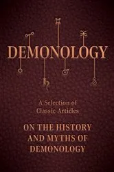 Book cover of Demonology - A Selection of Classic Articles on the History and Myths of Demonology by Various