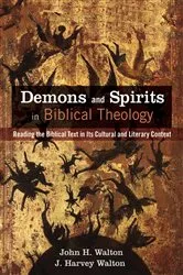 Book cover of Demons and Spirits in Biblical Theology by John H. Walton