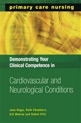 Book cover of Demonstrating Your Clinical Competence in Cardiovascular and Neurological Conditions by Jane Higgs