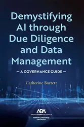 Book cover of Demystifying AI through Due Diligence and Data Management by Catherine Barrett