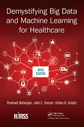 Book cover of Demystifying Big Data and Machine Learning for Healthcare by Prashant Natarajan
