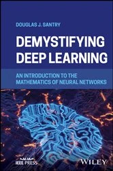 Book cover of Demystifying Deep Learning by Douglas J. Santry