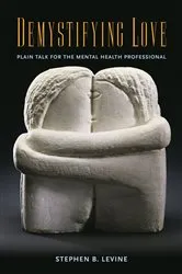 Book cover of Demystifying Love by Stephen B. Levine