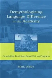 Book cover of Demythologizing Language Difference in the Academy by Mark Waldo