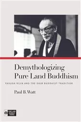Book cover of Demythologizing Pure Land Buddhism by Paul B. Watt