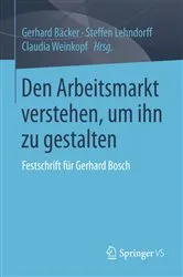 Book cover of Den Arbeitsmarkt verstehen, um ihn zu gestalten by Gerhard Bäcker