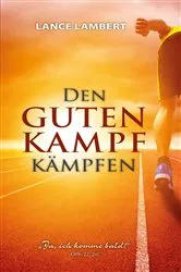 Book cover of Den Guten Kampf Kämpfen by Lance Lambert