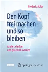 Book cover of Den Kopf frei machen und so bleiben by Frederic Adler