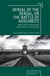 Book cover of Denial of the Denial, or the Battle of Auschwitz by Alfred Kokh